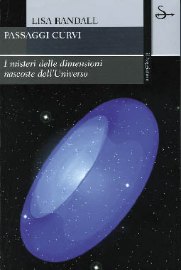 Passaggi curvi. I misteri delle dimensioni nascoste dell’universo